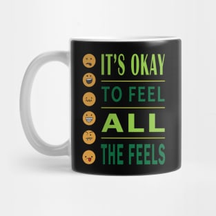 It's Ok To Feel All The Feels Mug